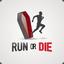 Run Or Die :)