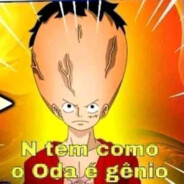 N tem como o Oda é gênio