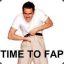 Time To Fap