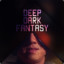 Deep♂Dark♂Fantasy