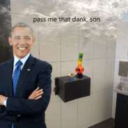 pass me that dank son