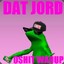 Dat Jord oshit wadup