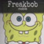 FREAKBOB IS CALLING!!!!!!!!!