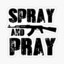 SPRAY AND PRAY