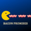 Bacon Promises