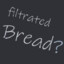 filtratedbread