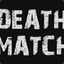 ♦DEATH MATCH♦