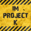 Project K