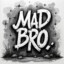 u mad bro?