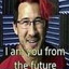 I am you from the future