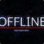 - OFFLINE -