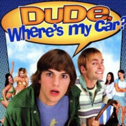 dude wheres my car420