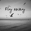 FLy Away~