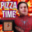 pizZa time