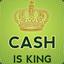 ( ͡° ͜ʖ ͡°) I Ca$h is King