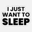 I want to sleep