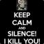 I_kill_YOU_SILENCE!!