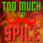 Too much spice