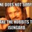 TakingDaHobbitsToIsengard