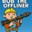 Bob The Offliner