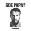 GDE PAPA?