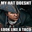 My Hat Is NOT A Taco