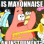 is mayonnaise an instrument?