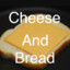 cheese and bread