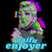 WAIFU ENJOYER - steam id 76561198873459631
