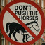 Don&#039;t push the horses