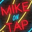 MikeOnTap