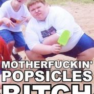 POPSICLES MOTHERFUCKER - steam id 76561197972718366
