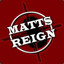 Matts_Reign