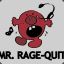 Mr. Ragequit