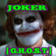 [G.H.O.S.T.]&gt;&gt;&gt;J0KER*MR7