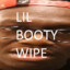 LilBootyWipe