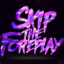 Skip The Foreplay