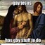 Jesus is my GAY best friend