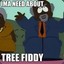 I&#039;ma Need about Tree Fiddy