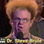 Dr. Steve Brule
