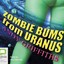 Zombie Bums From Uranus