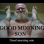 GooD MORNING SON