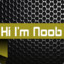 Hi i&#039;m Noob