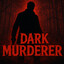 Dark Murderer