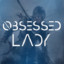 ObsessedLady