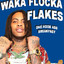 wakaflockaflakes