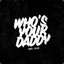 WHO&#039;S YOUR DADDY
