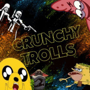 Crunchy Trolls