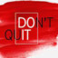 quit*