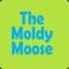 TheMoldyMoose